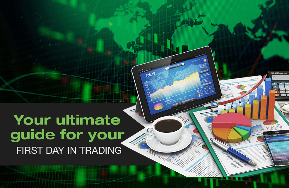 Your Ultimate Guide for your First Day in Trading!