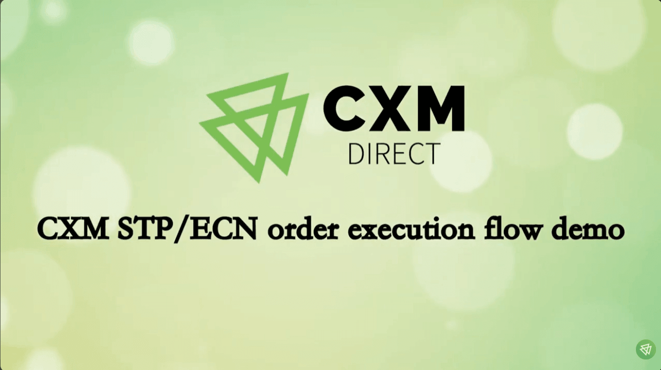 CXM DIRECT — CXM STP/ECN order execution flow demo